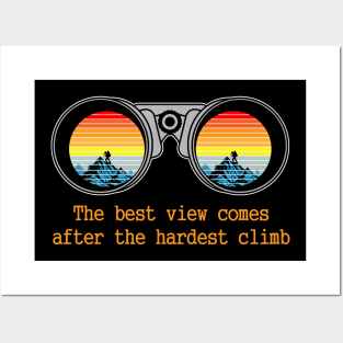 the best view comes after the hardest climb hiking shirt Posters and Art